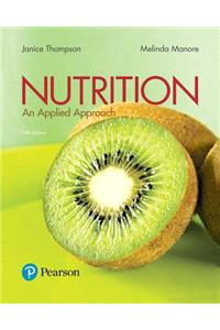 Nutrition: An Applied Approach Plus Mastering Nutrition with Mydietanalysis with Pearson Etext -- Access Card Package