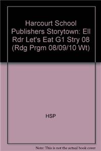 Harcourt School Publishers Storytown: Ell Rdr Let's Eat G1 Stry 08