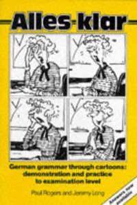 With Answer Key (Alles Klar: German Grammar Through Cartoons - Demonstration and Practice to Examination Level)