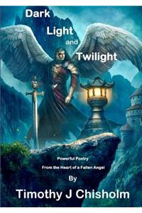 Dark, Light and Twilight