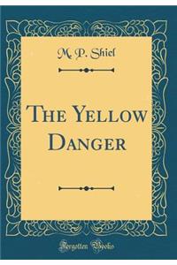 The Yellow Danger (Classic Reprint)
