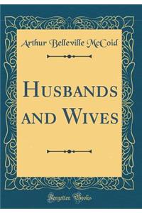 Husbands and Wives (Classic Reprint)