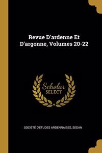 Revue D'ardenne Et D'argonne, Volumes 20-22