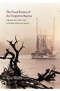 Good Pirates of the Forgotten Bayous