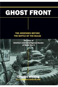 Ghost Front: The Ardennes Before the Battle of the Bulge