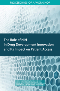 Role of Nih in Drug Development Innovation and Its Impact on Patient Access