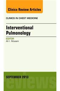 Interventional Pulmonology, an Issue of Clinics in Chest Medicine