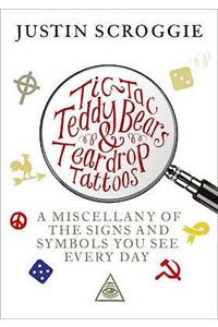 Tic-Tac Teddy Bears and Teardrop Tattoos