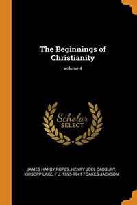 The Beginnings of Christianity; Volume 4