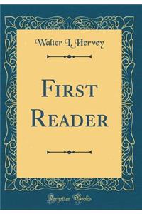 First Reader (Classic Reprint)