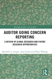 Auditor Going Concern Reporting: A Review of Global Research and Future Research Opportunities
