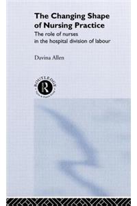 The Changing Shape of Nursing Practice