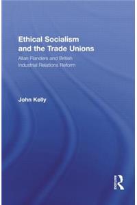 Ethical Socialism and the Trade Unions
