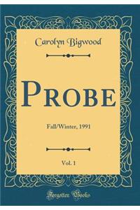 Probe, Vol. 1: Fall/Winter, 1991 (Classic Reprint)