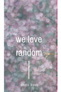 We love random