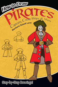 How to Draw Pirates: Captain, Crew, Ships & More