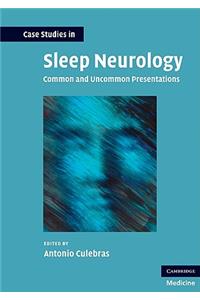Case Studies in Sleep Neurology