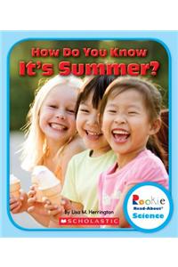 How Do You Know It's Summer?