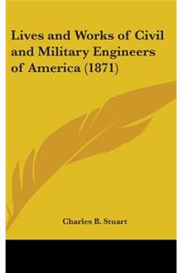 Lives and Works of Civil and Military Engineers of America (1871)