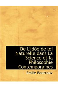 de L'Ida3e de Loi Naturelle Dans La Science Et La Philosophie Contemporaines