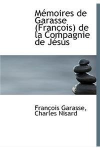 Macmoires de Garasse (Franasois) de La Compagnie de Jacsus