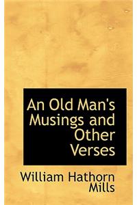 An Old Man's Musings and Other Verses