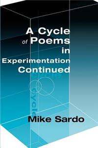 Cycle of Poems in Experimention Continued