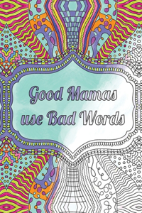 Good Mamas use Bad Words