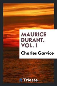 Maurice Durant. Vol. I