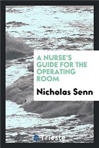 A Nurse's Guide for the Operating Room