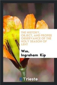 History, Object, and Proper Observance of the Holy Season of Lent