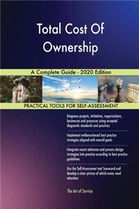 Total Cost Of Ownership A Complete Guide - 2020 Edition