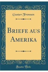 Briefe aus Amerika (Classic Reprint)
