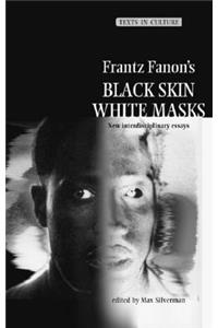 Frantz Fanon's Black Skin, White Masks
