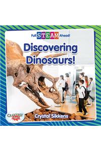 Discovering Dinosaurs!