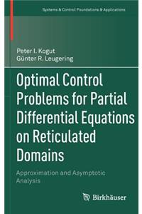 Optimal Control Problems for Partial Differential Equations on Reticulated Domains