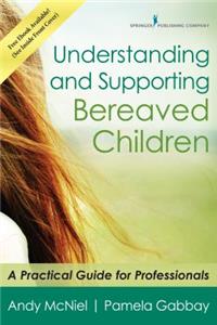 Understanding and Supporting Bereaved Children