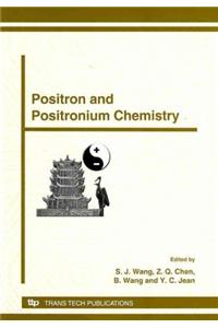 Positron and Positronium Chemistry (Materials Science Forum)