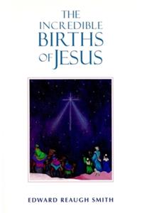 The Incredible Births of Jesus