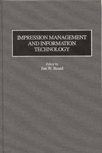 Impression Management and Information Technology