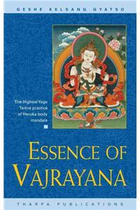 Essence of Vajrayana: The Highest Yoga Tantra Practice of Heruka Body Mandala