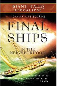 Final Ships In the Neighborhood