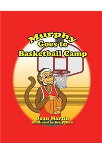 Murphy Goes to Basketball Camp