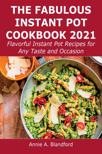 The Fabulous Instant Pot Cookbook 2021
