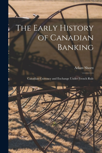The Early History of Canadian Banking