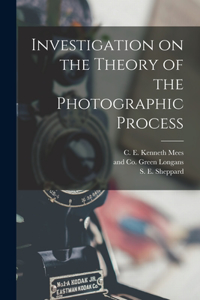 Investigation on the Theory of the Photographic Process