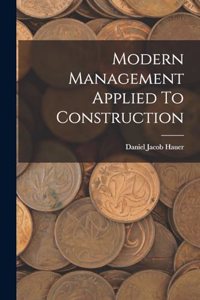 Modern Management Applied To Construction