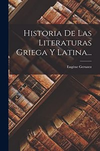 Historia De Las Literaturas Griega Y Latina...
