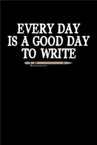 Every Day is a Good Day to Write