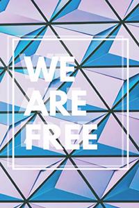 We Are Free